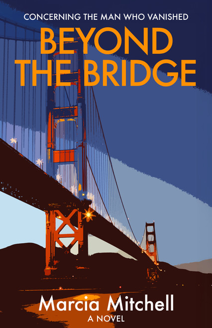 Beyond the Bridge (Concerning the Man Who Vanished) by Marcia Mitchell, 9781968518080