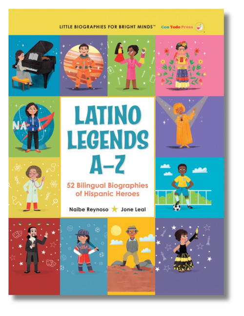 Latino Legends A-Z (52 Bilingual Biographies of Hispanic Heroes for Kids) by Naibe Reynoso, Jone Leal, 9781958615454