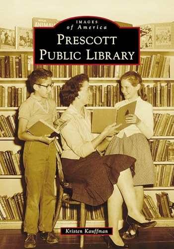 Prescott Public Library by Kristen Kauffman, 9781467163385