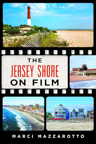 The Jersey Shore on Film by Marci Mazzarotto, 9781467158855