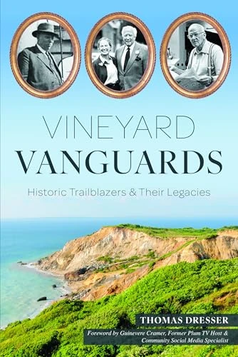 Vineyard Vanguards (Historic Trailblazers & Their Legacies) by Thomas Dresser, Guinevere Cramer, 9781467171939