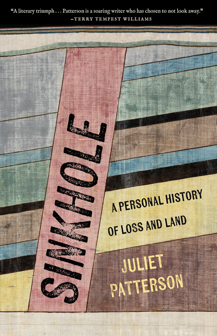 Sinkhole (A Personal History of Loss and Land) by Juliet Patterson, 9781639550678