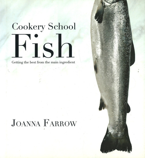 Cookery School: Fish by Joanna Farrow, 9781780090016