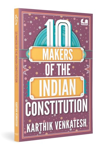 10 Makers of the Indian Constitution (Stories of 10 Indians Who Shaped the Nation) by Karthik Venkatesh, 9780143473152