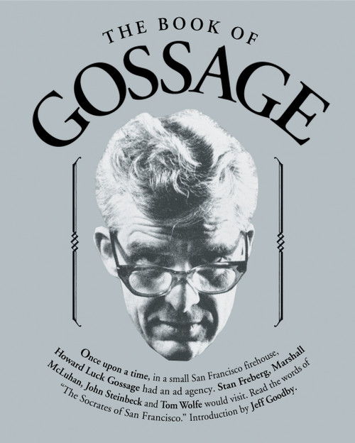 The Book of Gossage by Jeff Goodby, Howard Luck Gossage, 9781887229289