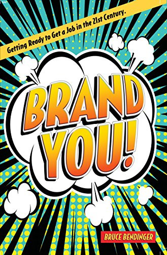 Brand You!: Getting Ready to Get a job in the 21st Century by Bruce Bendinger, 9781887229487