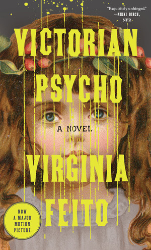 Victorian Psycho (A Novel) by Virginia Feito, 9781324097785