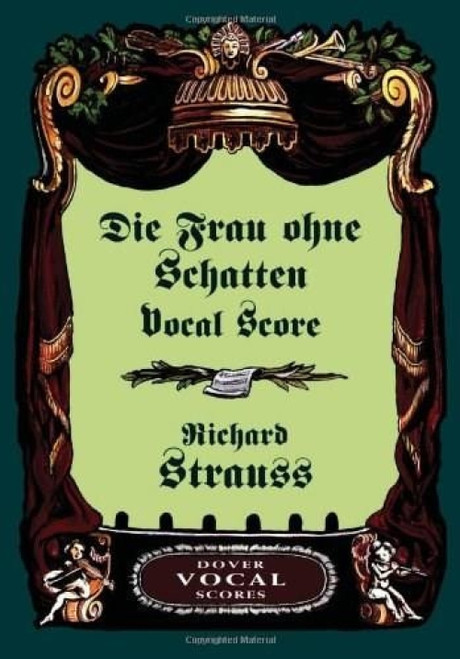 Die Frau ohne Schatten Vocal Score by Richard Strauss, 9780486431277