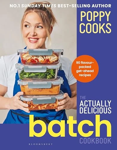 Poppy Cooks: The Actually Delicious Batch Cookbook by Poppy O'Toole, 9781526689931