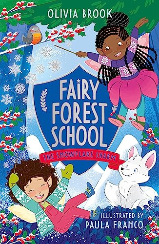 Fairy Forest School: The Snowflake Charm (Book 3) by Olivia Brook, 9781408366721