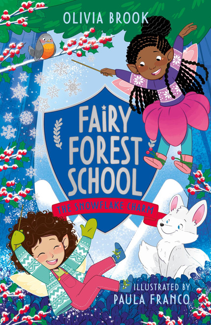 Fairy Forest School: The Snowflake Charm (Book 3) by Olivia Brook, 9781408366721