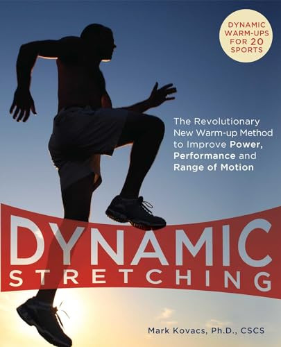 Dynamic Stretching (The Revolutionary New Warm-up Method to Improve Power, Performance and Range of Motion) by Mark Kovacs, 9781569757260