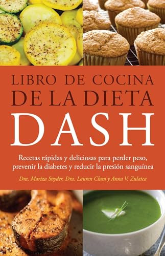 Libro de Cocina de la Dieta DASH (Spanish Edition) by Mariza Snyder, Lauren Clum, Anna V. Zulaica, Anna Zulaica, 9781612435480