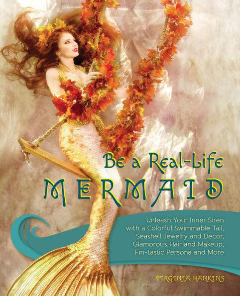 Be a Real-Life Mermaid by Virginia Hankins, 9781612437125