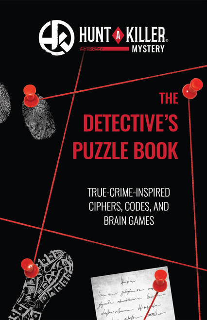 Hunt A Killer: The Detective's Puzzle Book (True-Crime Inspired Ciphers, Codes, and Brain Games) by Hunt A Hunt A Killer, 9781646043996
