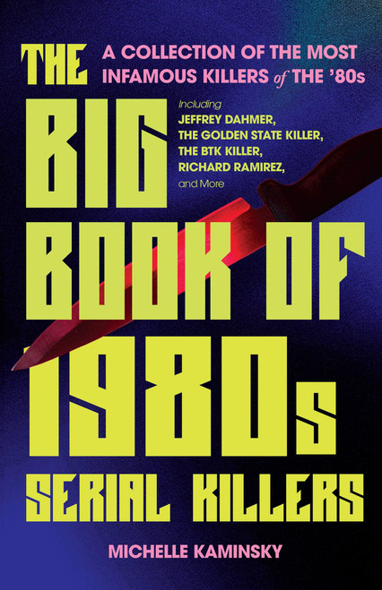 The Big Book of 1980s Serial Killers by Michelle Kaminsky, 9781646046171