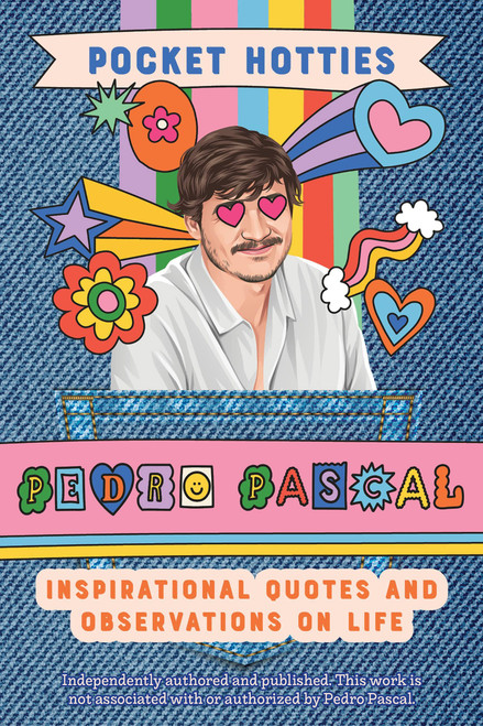 Pocket Hotties: Pedro Pascal (Inspirational Quotes and Observations on Life) (Miniature Edition) by Editors of Ulysses Press, 9781646046461