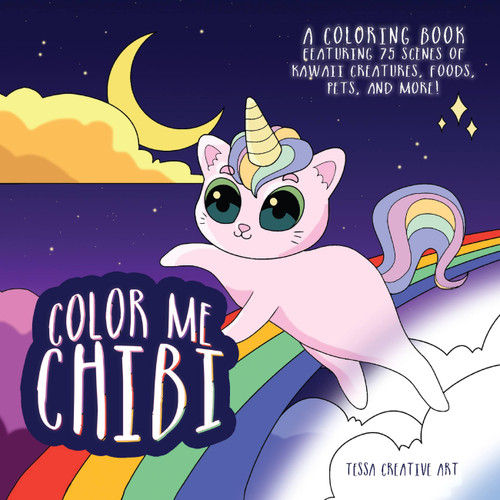 Color Me Chibi (A Coloring Book Featuring 75 Scenes of Kawaii Creatures, Food, Pets, and More) by Editors of Ulysses Press, Tessa Creative Art, Tessa Creative Art, 9781646048465