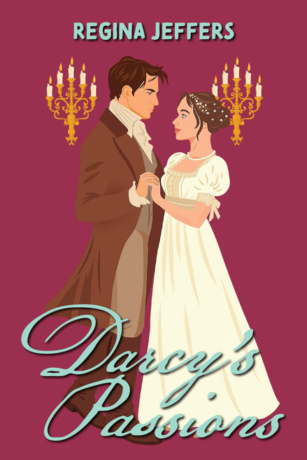 Darcy's Passions (A Pride and Prejudice Retelling) by Regina Jeffers, 9781646049004