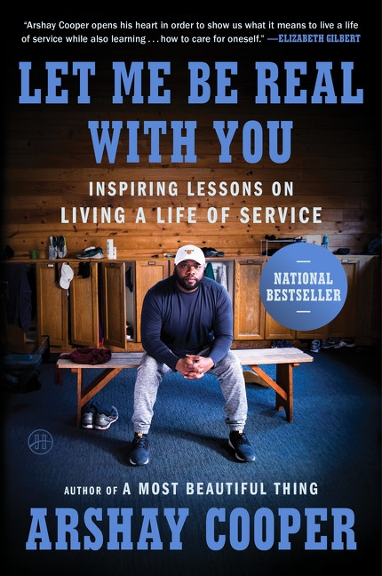 Let Me Be Real with You (Inspiring Lessons on Living a Life of Service) - 9780063426573 by Arshay Cooper