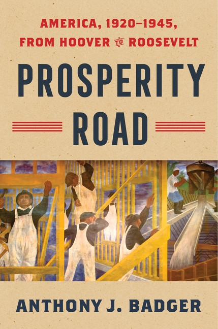 Prosperity Road (America, 1920-1945, from Hoover to Roosevelt) by Anthony J. Badger, 9780060744755