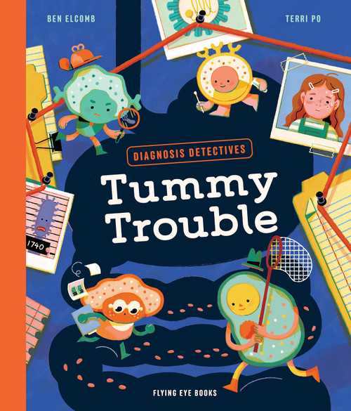Diagnosis Detectives: Tummy Trouble by Ben Elcomb, Terri Po, 9781838749163