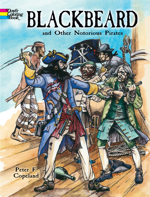Blackbeard and Other Notorious Pirates Coloring Book by Peter F. Copeland, 9780486440033