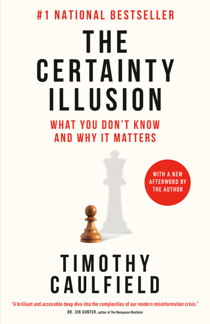 The Certainty Illusion (What You Don't Know and Why It Matters) - 9780735245907 by Timothy Caulfield, 9780735245907