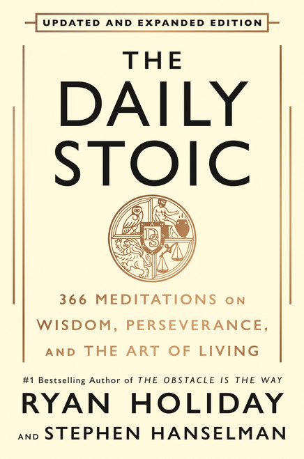 The Daily Stoic 10th Anniversary Edition (366 Meditations on Wisdom, Perseverance, and the Art of Living) by Ryan Holiday, Stephen Hanselman, 9798217182459