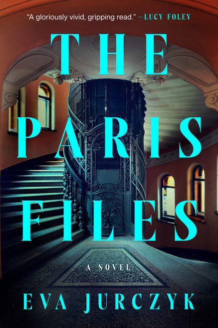 The Paris Files (A Novel) by Eva Jurczyk, 9798217060641