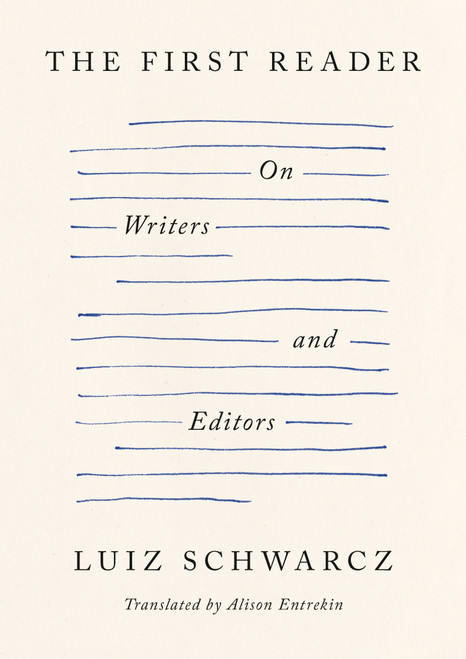 The First Reader (On Writers and Editors) by Luiz Schwarcz, Alison Entrekin, 9798217062515