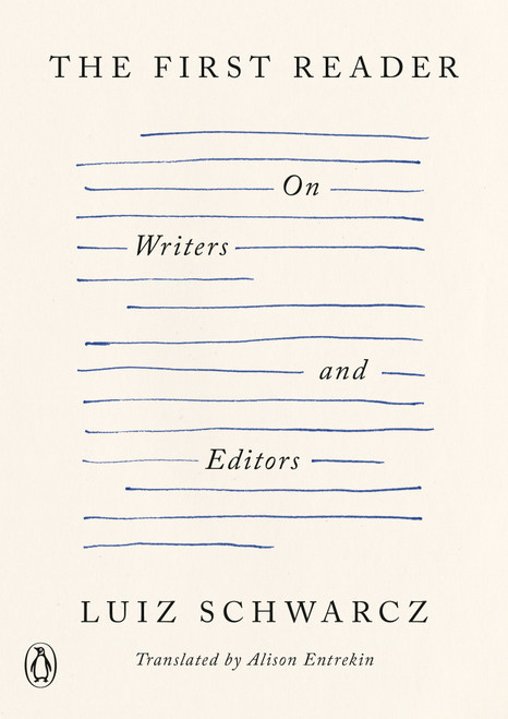 The First Reader (On Writers and Editors) by Luiz Schwarcz, Alison Entrekin, 9798217062515