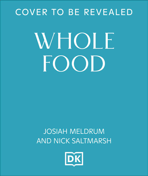 Whole Food (Delicious and Diverse Wholegrain Recipes to Make You Feel Good) by Josiah Meldrum, 9798217308774
