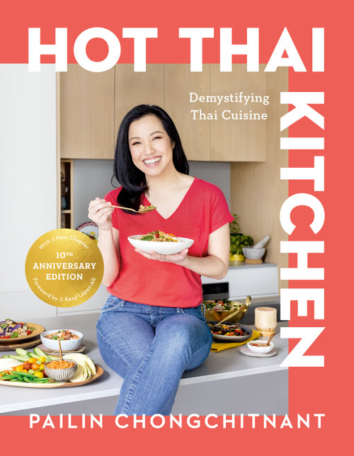 Hot Thai Kitchen: The 10th Anniversary Edition (Demystifying Thai Cuisine: A Cookbook) by Pailin Chongchitnant, 9780525613442