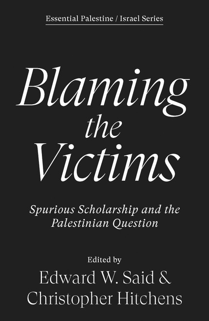 Blaming the Victims (Spurious Scholarship and the Palestinian Question) by Edward W. Said, Christopher Hitchens, 9781836743590
