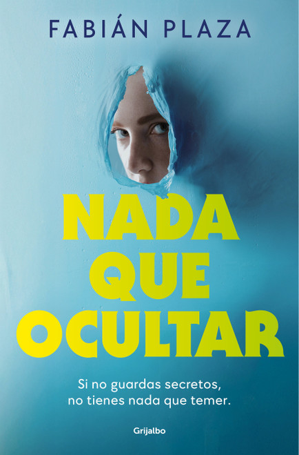 Nada que ocultar / Nothing to Conceal (Spanish Edition) by Fabián Plaza, 9788425371493