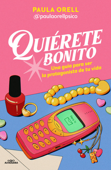Quiérete bonito / Love Yourself Beautifully (Spanish Edition) by PAULA ORELL, 9791387741600
