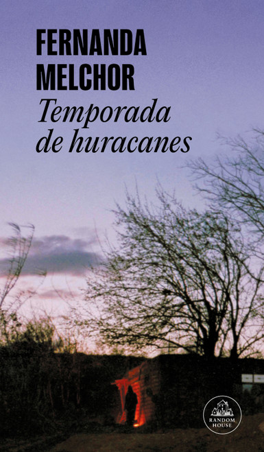Temporada de huracanes (ed. especial) / Hurricane Season (Spanish Edition) by Fernanda Melchor, 9786073864190