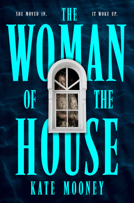 The Woman of the House by Kate Mooney, 9798217189885