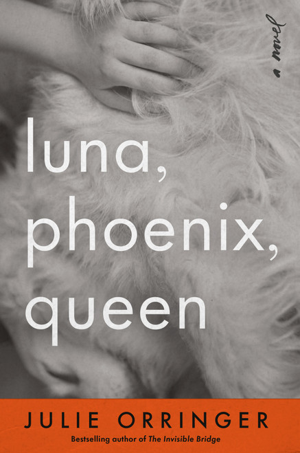 Luna, Phoenix, Queen (A Novel) by Julie Orringer, 9798217207886