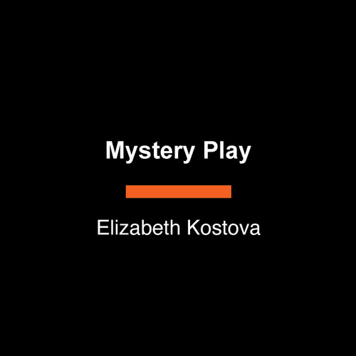 Mystery Play (A Novel) - 9798217347698 by Elizabeth Kostova