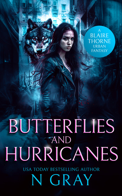 Butterflies and Hurricanes (A dark urban fantasy) by N Gray, 9781036702304
