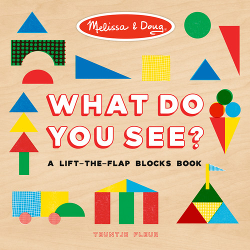 Melissa & Doug: What Do You See?: A Lift-the-Flap Blocks Book by Penguin Young Readers Licenses, Teuntje Fleur, 9798217245949