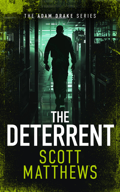 The Deterrent (An Adam Drake thriller) by Scott Matthews, 9781036701277