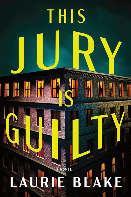 This Jury Is Guilty (A Novel) by Laurie Blake, 9781464278723