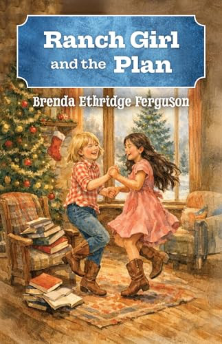 Ranch Girl and the Plan by Brenda Ethridge Ferguson, 9781455628896