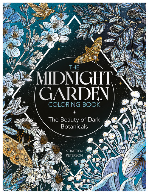 The Midnight Garden Coloring Book (The Beauty of Dark Botanicals) by Stratten Petersen, 9781915751683