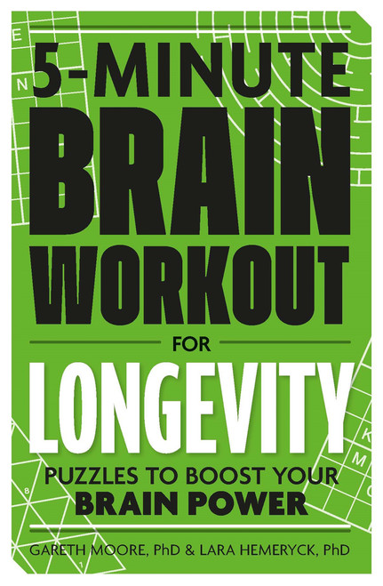 5-Minute Brain Workout for Longevity (Puzzles to Boost Your Brain Power) by Gareth Moore, Lara Hemeryck, 9781789299540