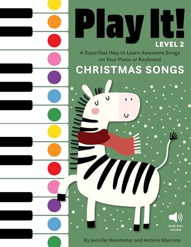Play It! Christmas Songs for Piano (Level 2) (A Superfast Way to Learn Awesome Songs on Your Piano or Keyboard) by Jennifer Kemmeter, Antimo Marrone, 9781513142128
