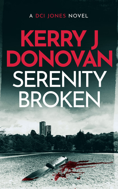 Serenity Broken (A gripping crime novel) by Kerry J. Donovan, 9781036700089